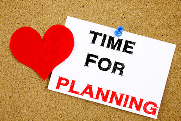 Hand writing text caption inspiration showing Time For Planning concept meaning Love Business time written on sticky note, reminder isolated background with copy space