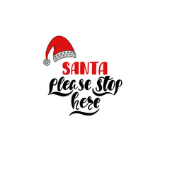 2135647 Santa please stop here. Hand drawn calligraphy text. Holiday typography design with santa claus. Red and black christmas greeting card.