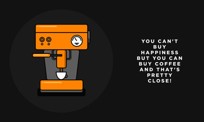 You can't buy happiness but you can buy coffee and that's pretty close! (Vector Like Art Flat Style Design Illustration)