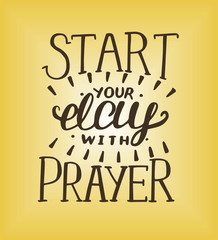 Hand lettering Start your day with prayer.