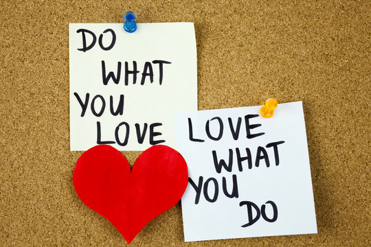 do what you love, love what you do - motivational word advice or reminder on sticky notes on cork board background