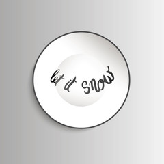 Let it snow lettering in hand drawn style  on ceramic plate