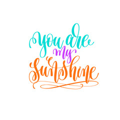 you are my sunshine - hand lettering