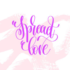 spread love - hand lettering poster on pink brush stroke pattern