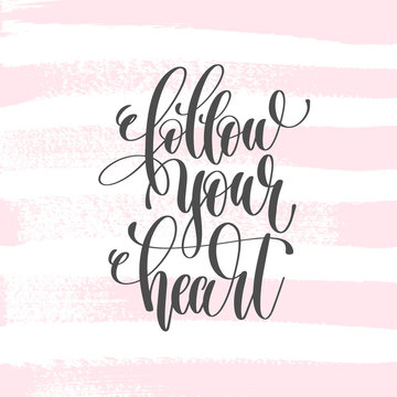follow your heart - hand lettering poster on pink brush stroke p