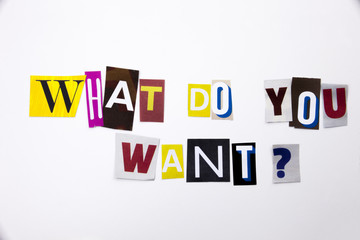 A word writing text showing concept of What Do You Want question made of different magazine newspaper letter for Business case on the white background with copy space