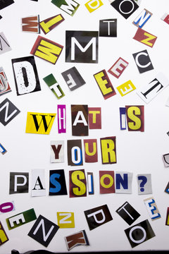 A word writing text showing concept of What Is Your Passion made of different magazine newspaper letter for Business case on the white background with copy space