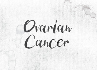 Ovarian Cancer  Concept Painted Ink Word and Theme
