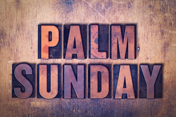 Palm Sunday Theme Letterpress Word on Wood Background
