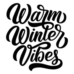 Custom hand lettering Warm winter vibes, isolated on white background. Vector holiday typography design.