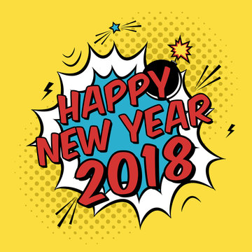 Vector colorful poster 2018 in pop art style with bomb explosive. Modern comics Happy New Year illustration with speech bubble and dots.
