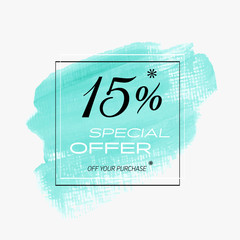 Sale special offer 15% off sign over art brush acrylic stroke paint abstract texture background vector illustration. Perfect watercolor design for a shop and sale banners.