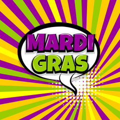 Mardi Gras carnival Comic text speech bubble balloon. Pop art style wow banner message. Comics book font sound phrase template. Halftone radial vector illustration funny colored design.