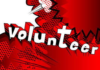 Volunteer - Comic book style word on abstract background.