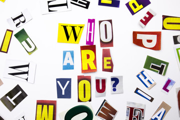 A word writing text showing concept of Who Are You made of different magazine newspaper letter for...