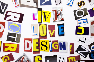 A word writing text showing concept of Live Love Design made of different magazine newspaper letter for Business case on the white background with copy space