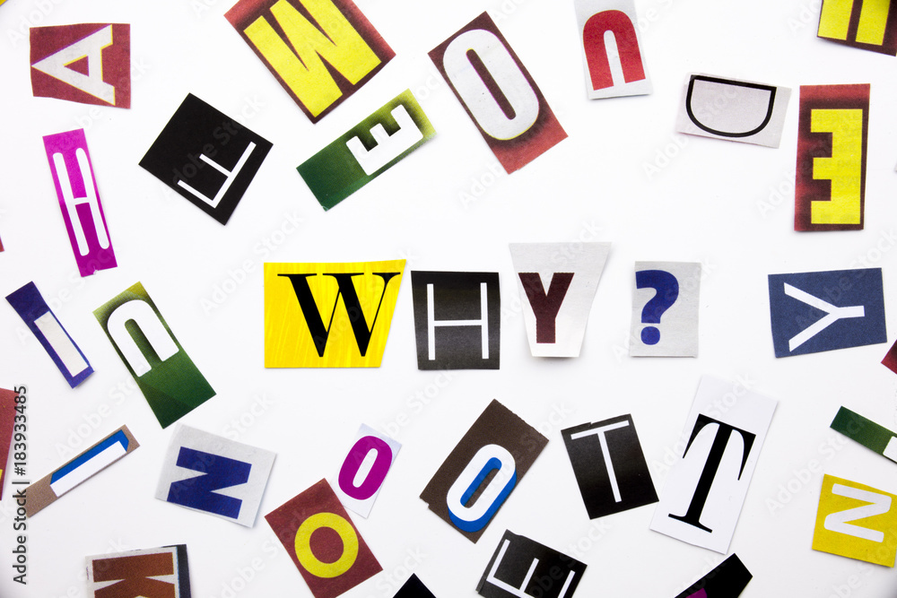 Poster a word writing text showing concept of why question made of different magazine newspaper letter for 