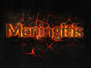 Meningitis Fire text flame burning hot lava explosion background.
