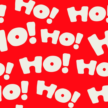 Seamless pattern with repeating text, ho ho ho! Hand drawn lettering vector illustration in red and white. Funny christmas background. 