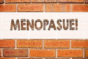 Conceptual announcement text caption inspiration showing Menopause. Business concept for Midlife Crisis Grand Climacteric written on old brick background with copy space