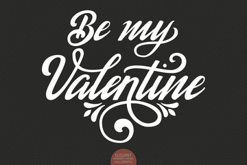 Vector Be my Valentine text. Valentine s typography. Elegant modern handwritten calligraphy. Vector Ink illustration. For cards, invitations, prints etc.