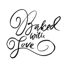 Baked with love. Hand drawn dry brush lettering. Modern logo for your product and shop. Vector illustration.