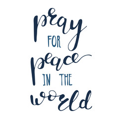 Lettering Pray for peace in the world. Vector illustration.