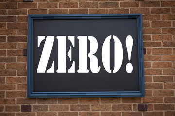 Obraz premium Conceptual hand writing text caption showing announcement Zero. Business concept for Zero Zeros Nought Tolerance written on frame old brick background and copy space
