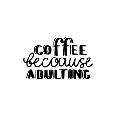 coffee because adulating