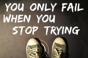 You only fail when you stop trying - obrazy, fototapety, plakaty