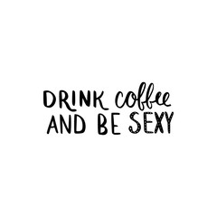 drink coffee and be sexy
