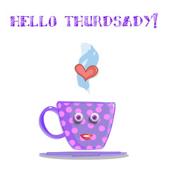 Cute cartoon lilac smiling cup and text hello thursday