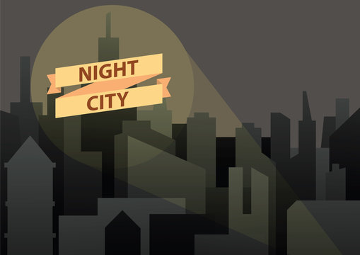 Vector image of a background of night city. Night city in black tones with a light beam and a banner. Flat style. Silhouettes of buildings on a dark night background. Vector illustration of background