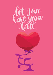 Vector image of pink card with a flower in the form of heart. Red flower bud in the form of heart on a stem with leaves on a pink background. Inscription "Let your love grow tall". Valentine's Day.