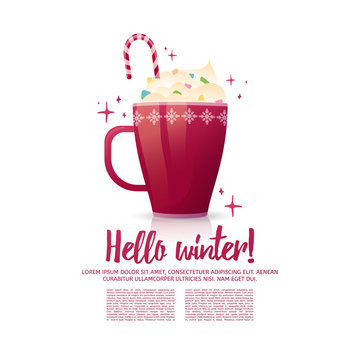 Design seasonal banner Hello winter. Poster template with a mug of hot beverage. Christmas drinks with cocoa or chocolate, decorated cream and marshmallow. Layout fyer for  New Year's bar. Vector.