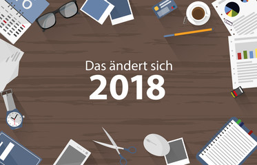 Schreibtisch von oben - Das ändert sich 2018