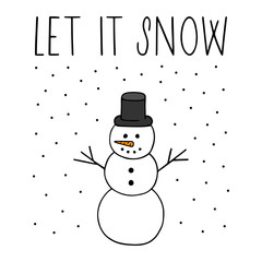 Let it snow, happy snowman vector illustration. Winter and christmas motif. Hand writing and drawing, greeting card.