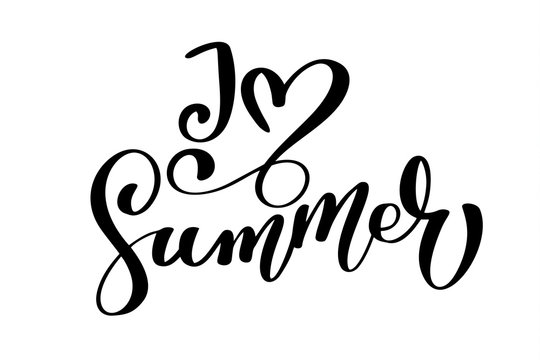 I love summer text Hand drawn lettering Handwritten calligraphy design, vector illustration, quote for design greeting cards, tattoo, holiday invitations, photo overlays, t-shirt print, flyer, poster