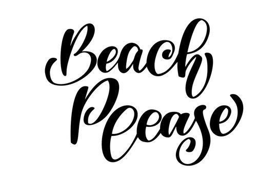 Beach Please text Hand drawn summer lettering Handwritten calligraphy design, vector illustration, quote for design greeting cards, tattoo, holiday invitations, photo overlays, t-shirt print, flyer