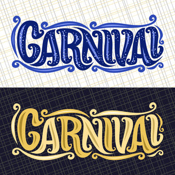Vector banners for Carnival, hand lettering typography, decorative handwritten font for word carnival, calligraphy typeface for carnaval logo on abstract background, vintage headline with flourish.