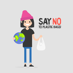 Say no to plastic bags. Female eco activist holding a globe. Ecology conversation. Flat editable vector illustration, clip art