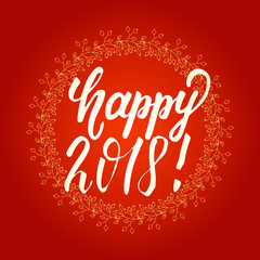 Greeting card design with lettering Happy 2018! Vector illustration.