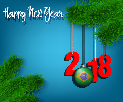 Happy New Year 2018 and ball with the Brazil flag