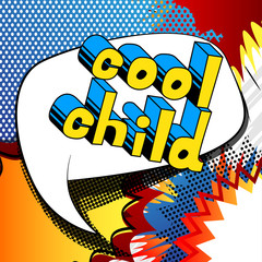 Cool Child - Comic book style word on abstract background.