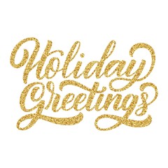 Holiday greetings brush hand lettering, with golden glitter texture effect on white background. Vector type illustration. Can be used for holidays festive design.