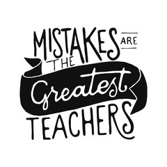 Vintage Hand Drawing Typography Motivational Quote Illustration - Mistakes Are The Greatest Teachers