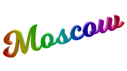 Moscow City Name Calligraphic 3D Rendered Text Illustration Colored With RGB Rainbow Gradient, Isolated On White Background
