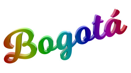 Bogotá City Name Calligraphic 3D Rendered Text Illustration Colored With RGB Rainbow Gradient, Isolated On White Background
