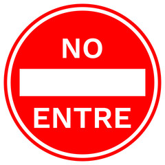 NO ENTRE sign in red circle. Vector.