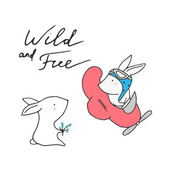 Wild and free lettering with hares. Nursery cute poster with animal. Hand drawn vector illustration with lettering.